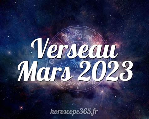 horoscope mois de mars 2023 verseau